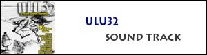 Sound Track: ULU32