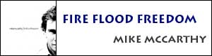 Mike McCarthy:Fire Flood Freedom
