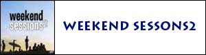 Weekend Sessions2